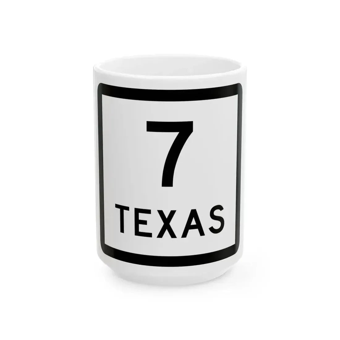 Texas 7 (Texas) (Road Sign) White Coffee Mug 15oz - Go Mug Yourself