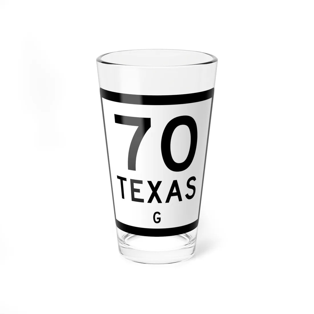 Texas 70-G (Texas) (Road Sign) Pint Glss 16oz 16oz - Go Mug Yourself