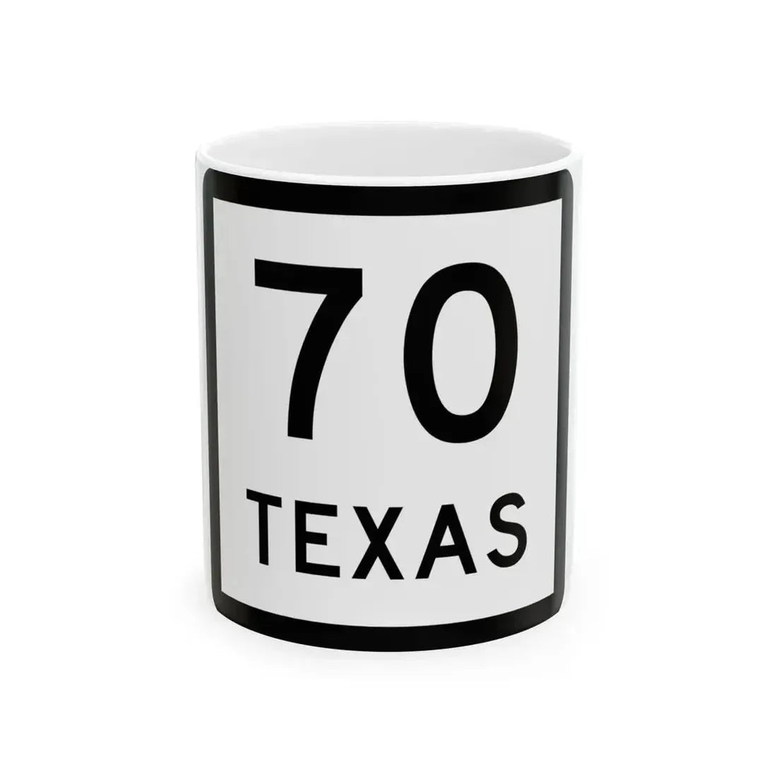 Texas 70 (Texas) (Road Sign) White Coffee Mug 11oz - Go Mug Yourself