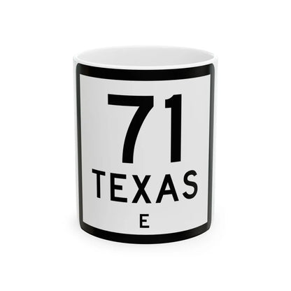 Texas 71-E (Texas) (Road Sign) White Coffee Mug 11oz - Go Mug Yourself