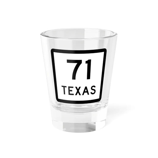 Texas 71 (Texas) (Road Sign) Shot Glass 1.5oz 1.5oz - Go Mug Yourself