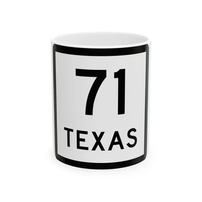 Texas 71 (Texas) (Road Sign) White Coffee Mug 11oz - Go Mug Yourself