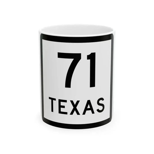 Texas 71 (Texas) (Road Sign) White Coffee Mug 11oz - Go Mug Yourself