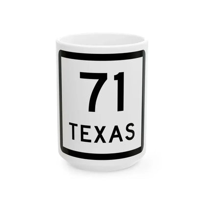 Texas 71 (Texas) (Road Sign) White Coffee Mug 15oz - Go Mug Yourself