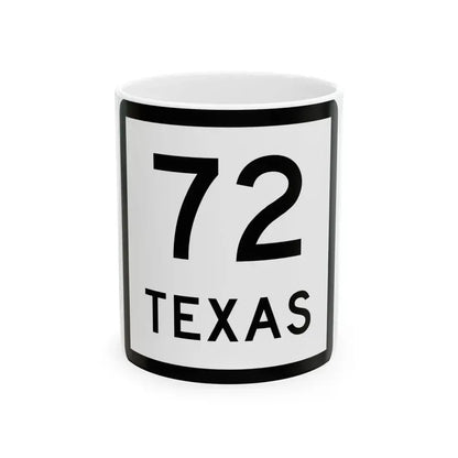 Texas 72 (Texas) (Road Sign) White Coffee Mug 11oz - Go Mug Yourself