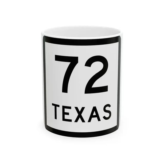 Texas 72 (Texas) (Road Sign) White Coffee Mug 11oz - Go Mug Yourself
