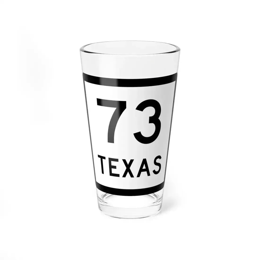 Texas 73 (Texas) (Road Sign) Pint Glass 16oz 16oz - Go Mug Yourself