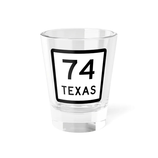 Texas 74 (Texas) (Road Sign) Shot Glass 1.5oz 1.5oz - Go Mug Yourself