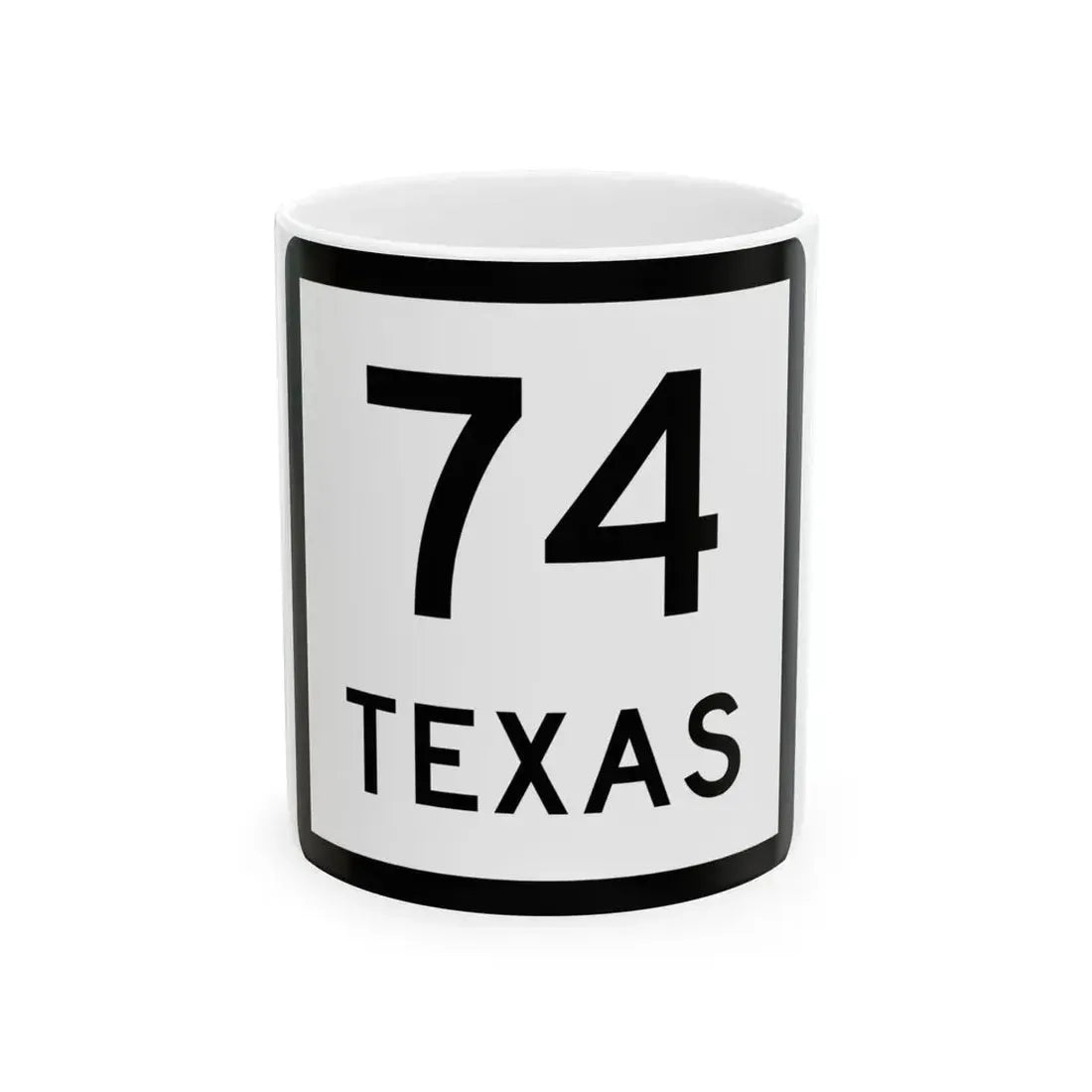 Texas 74 (Texas) (Road Sign) White Coffee Mug 11oz - Go Mug Yourself