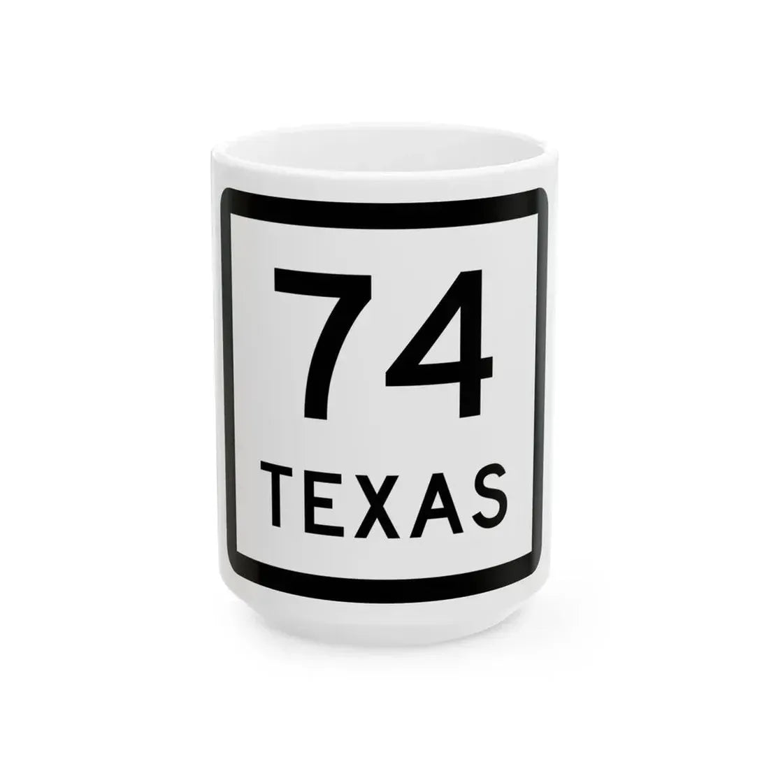 Texas 74 (Texas) (Road Sign) White Coffee Mug 15oz - Go Mug Yourself