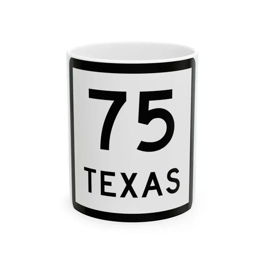 Texas 75 (Texas) (Road Sign) White Coffee Mug 11oz - Go Mug Yourself