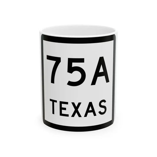 Texas 75A (Texas) (Road Sign) White Coffee Mug 11oz - Go Mug Yourself