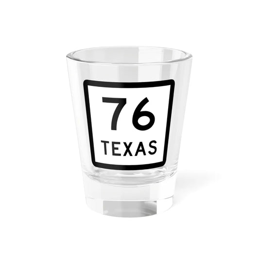 Texas 76 (Texas) (Road Sign) Shot Glass 1.5oz 1.5oz - Go Mug Yourself