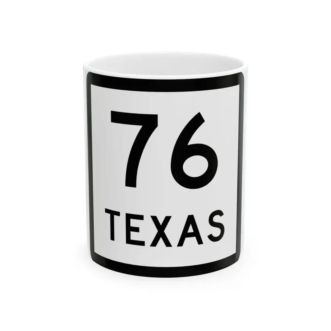 Texas 76 (Texas) (Road Sign) White Coffee Mug 11oz - Go Mug Yourself
