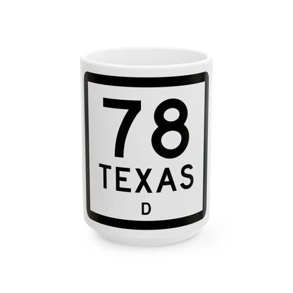 Texas 78-D (Texas) (Road Sign) White Coffee Mug 15oz - Go Mug Yourself