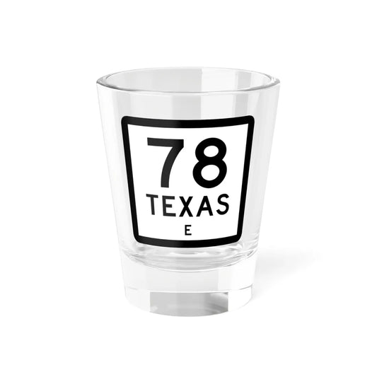 Texas 78-E (Texas) (Road Sign) Shot Glass 1.5oz 1.5oz - Go Mug Yourself