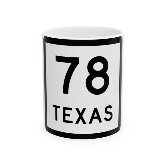 Texas 78 (Texas) (Road Sign) White Coffee Mug 11oz - Go Mug Yourself