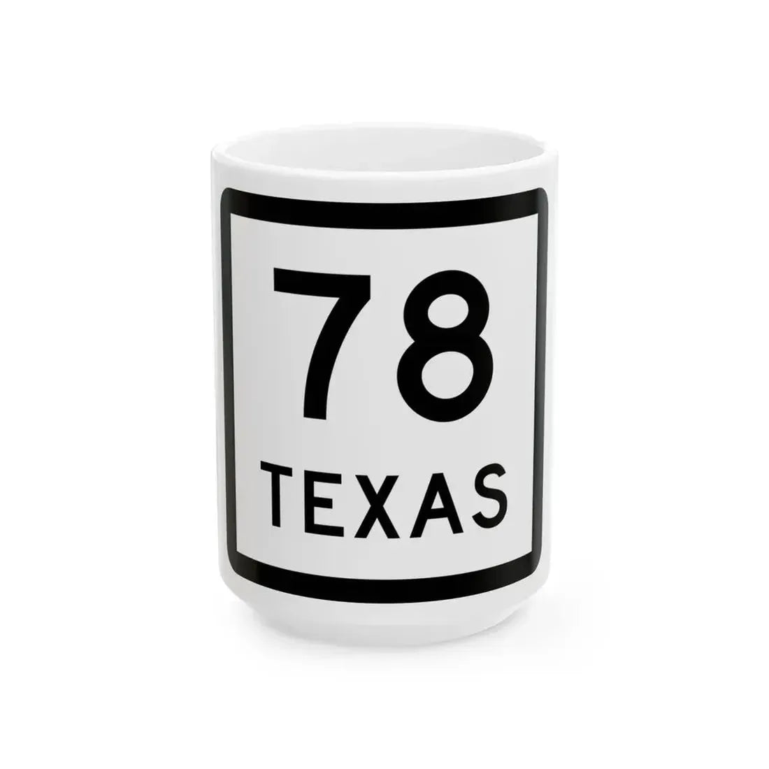 Texas 78 (Texas) (Road Sign) White Coffee Mug 15oz - Go Mug Yourself