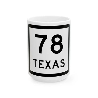Texas 78 (Texas) (Road Sign) White Coffee Mug 15oz - Go Mug Yourself