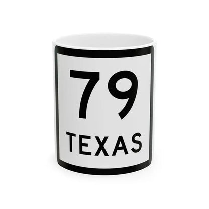 Texas 79 (Texas) (Road Sign) White Coffee Mug 11oz - Go Mug Yourself