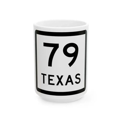 Texas 79 (Texas) (Road Sign) White Coffee Mug 15oz - Go Mug Yourself