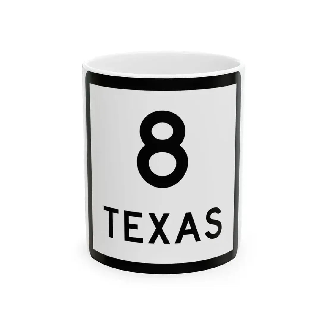 Texas 8 (Texas) (Road Sign) White Coffee Mug 11oz - Go Mug Yourself
