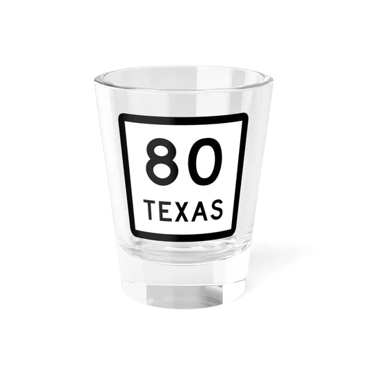 Texas 80 (Texas) (Road Sign) Shot Glass 1.5oz 1.5oz - Go Mug Yourself