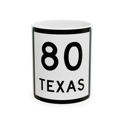 Texas 80 (Texas) (Road Sign) White Coffee Mug 11oz - Go Mug Yourself