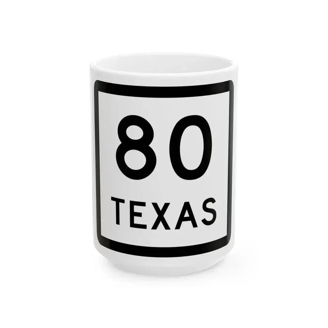 Texas 80 (Texas) (Road Sign) White Coffee Mug 15oz - Go Mug Yourself