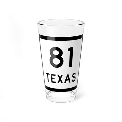 Texas 81 (Texas) (Road Sign) Pint Glass 16oz 16oz - Go Mug Yourself