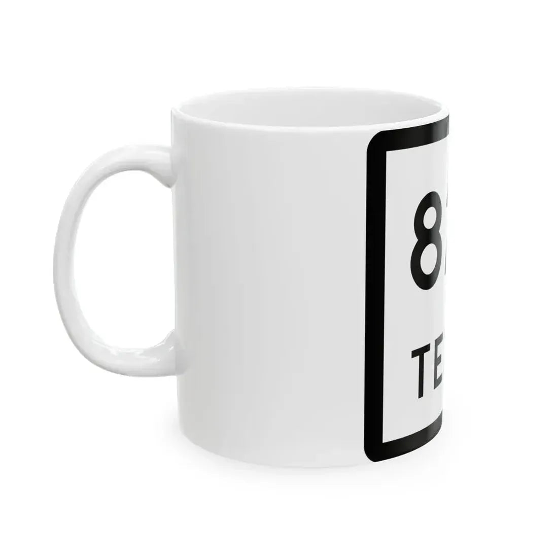 Texas 824 (Texas) (Road Sign) White Coffee Mug - Go Mug Yourself