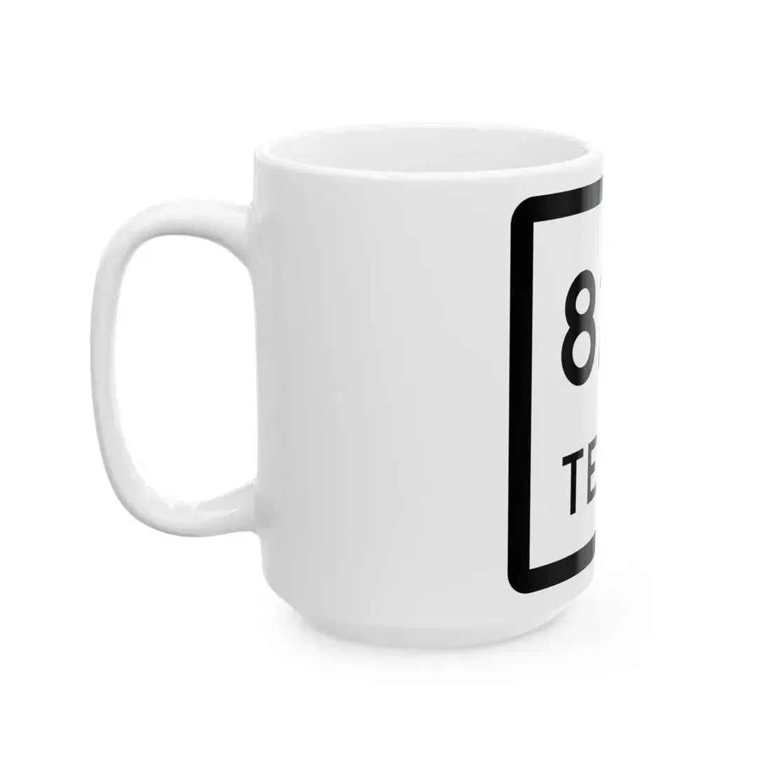 Texas 824 (Texas) (Road Sign) White Coffee Mug - Go Mug Yourself