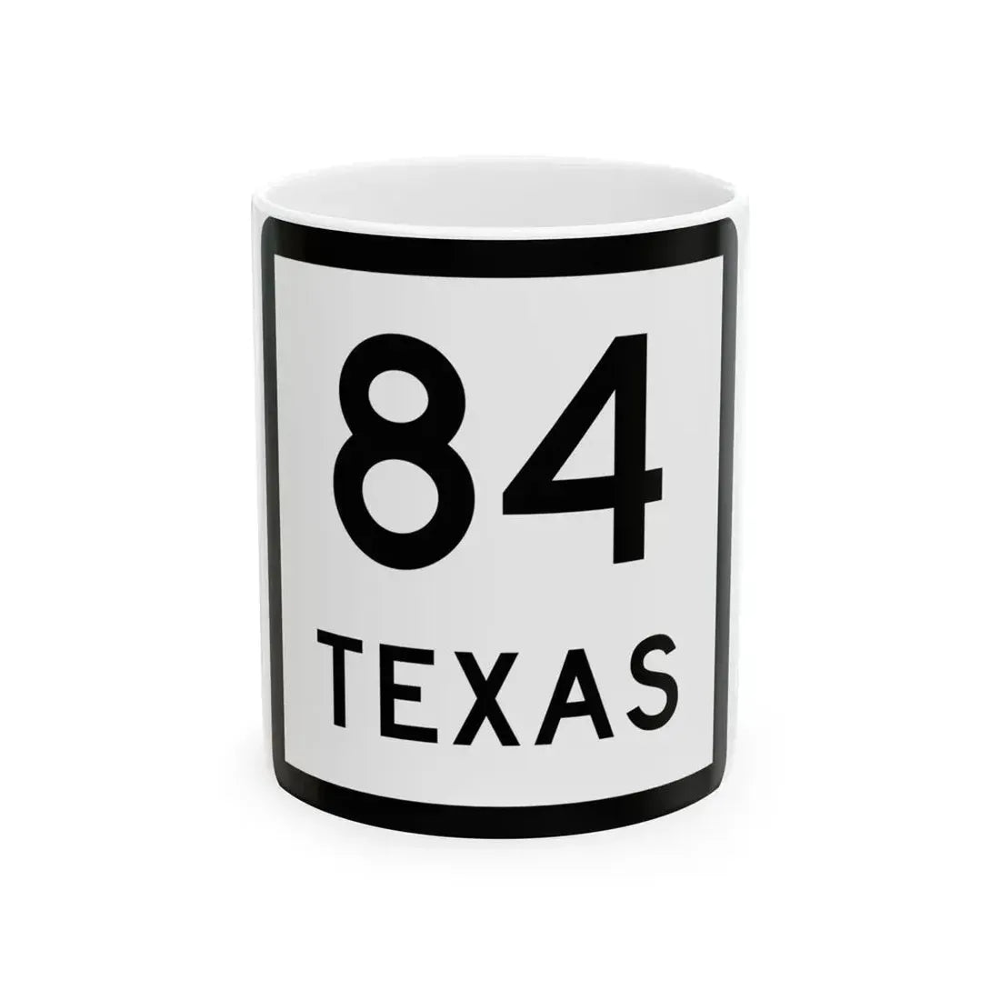 Texas 84 (Texas) (Road Sign) White Coffee Mug 11oz - Go Mug Yourself