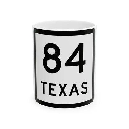 Texas 84 (Texas) (Road Sign) White Coffee Mug 11oz - Go Mug Yourself