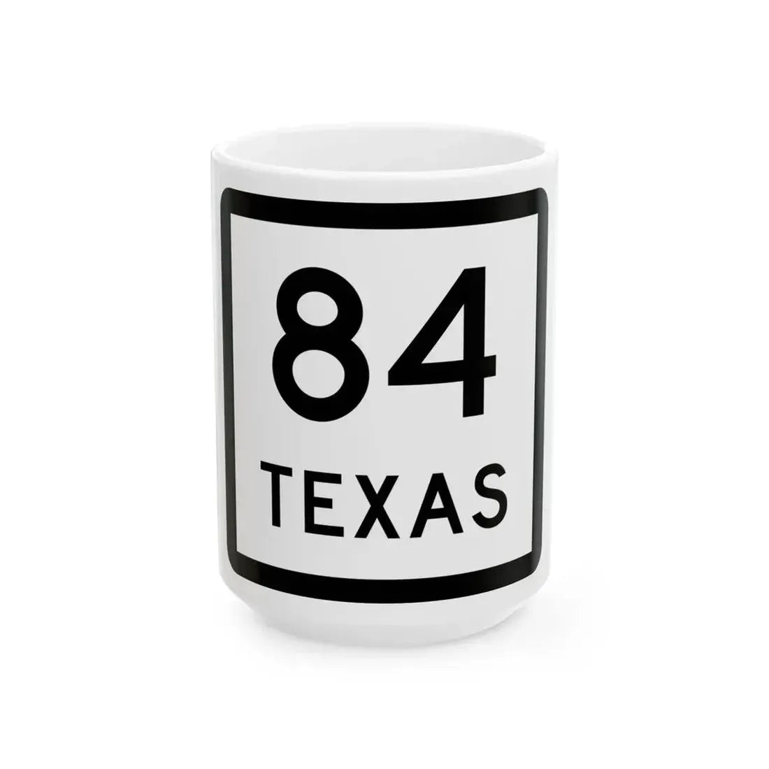 Texas 84 (Texas) (Road Sign) White Coffee Mug 15oz - Go Mug Yourself