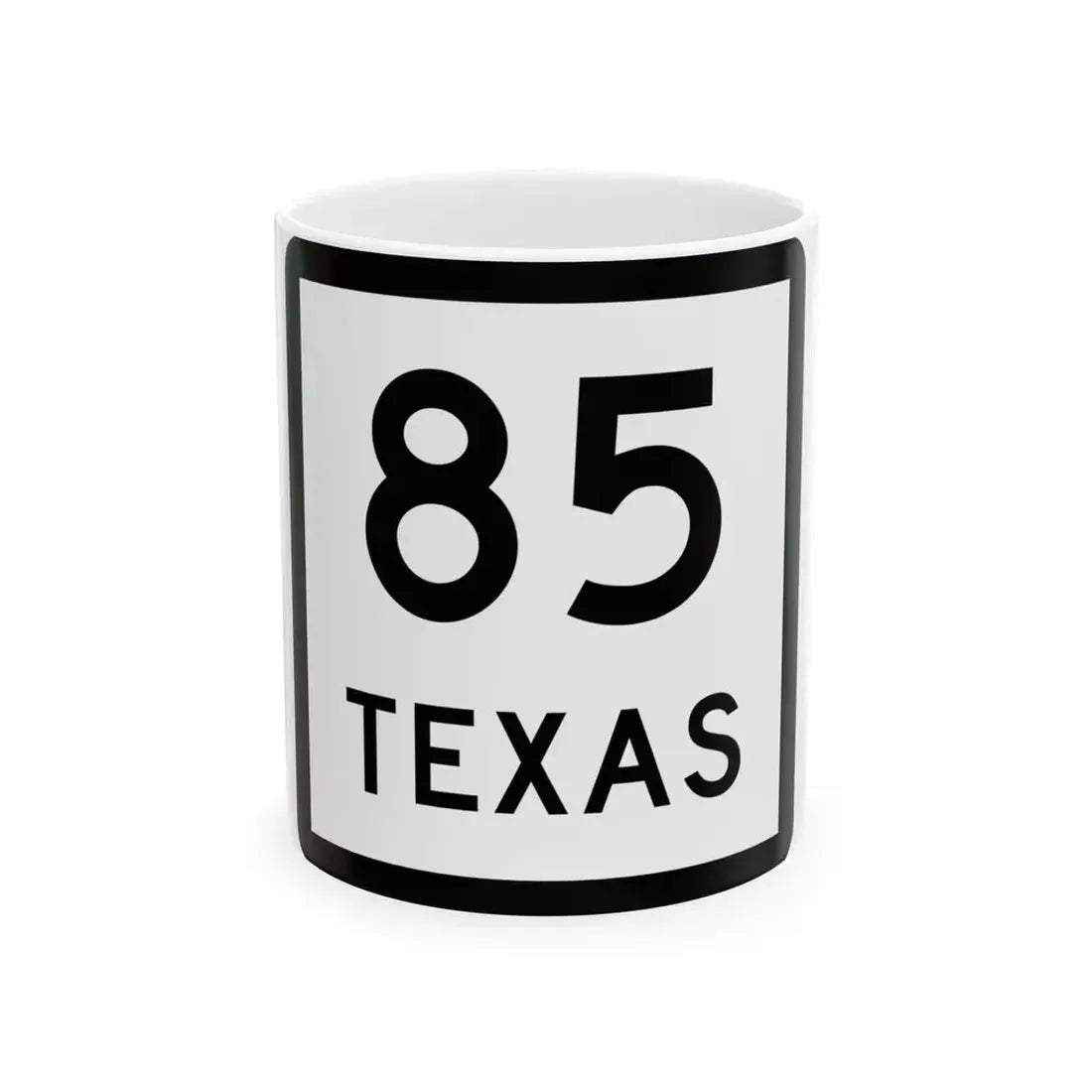 Texas 85 (Texas) (Road Sign) White Coffee Mug 11oz - Go Mug Yourself