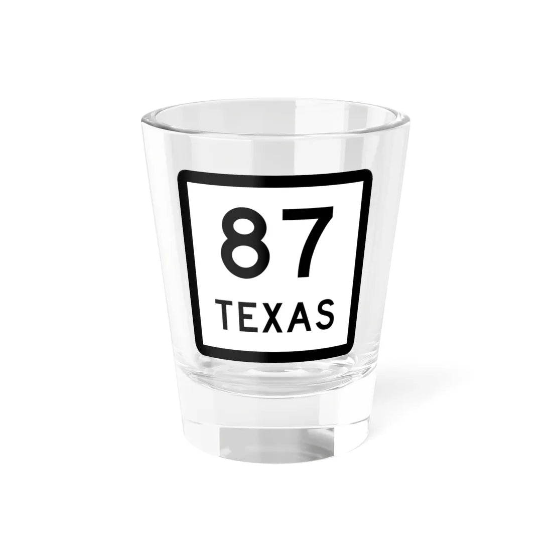 Texas 87 (Texas) (Road Sign) Shot Glass 1.5oz 1.5oz - Go Mug Yourself