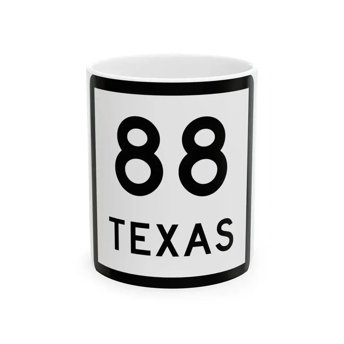 Texas 88 (Texas) (Road Sign) White Coffee Mug 11oz - Go Mug Yourself