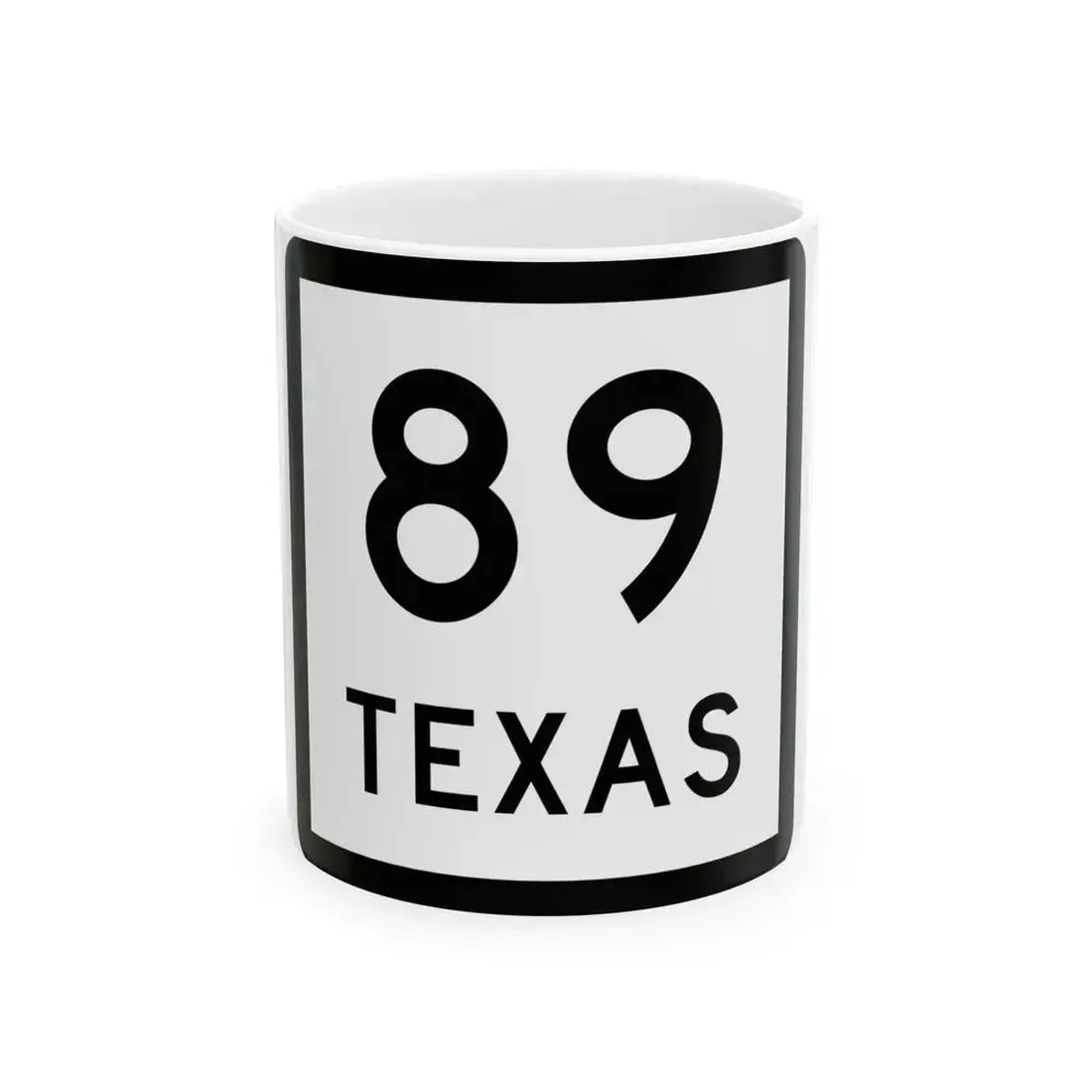 Texas 89 (Texas) (Road Sign) White Coffee Mug 11oz - Go Mug Yourself