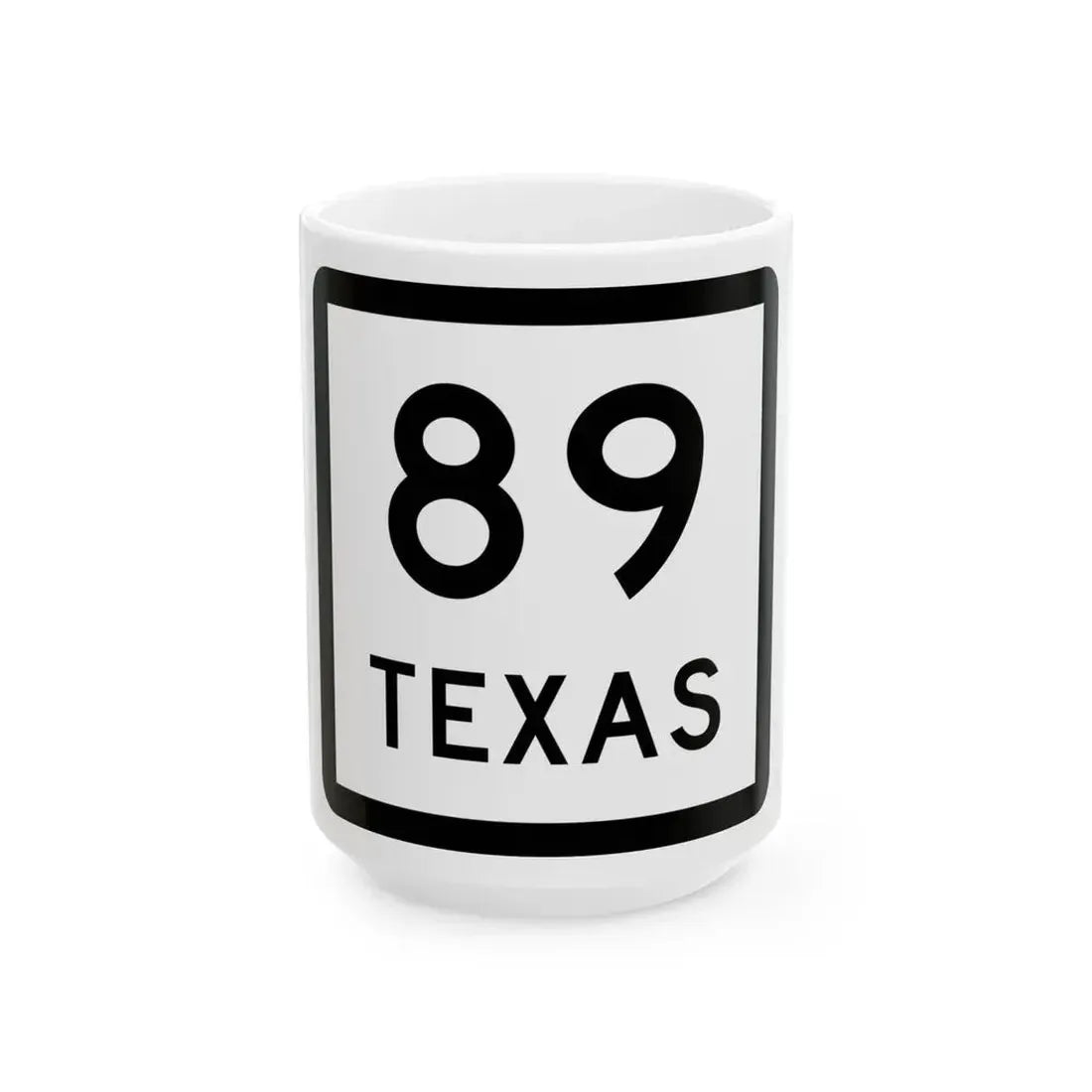 Texas 89 (Texas) (Road Sign) White Coffee Mug 15oz - Go Mug Yourself