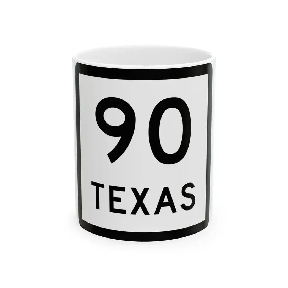 Texas 90 (Texas) (Road Sign) White Coffee Mug 11oz - Go Mug Yourself