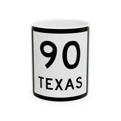 Texas 90 (Texas) (Road Sign) White Coffee Mug 11oz - Go Mug Yourself