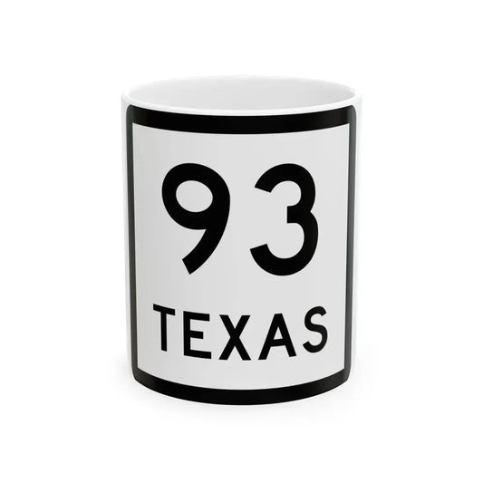 Texas 93 (Texas) (Road Sign) White Coffee Mug 11oz - Go Mug Yourself
