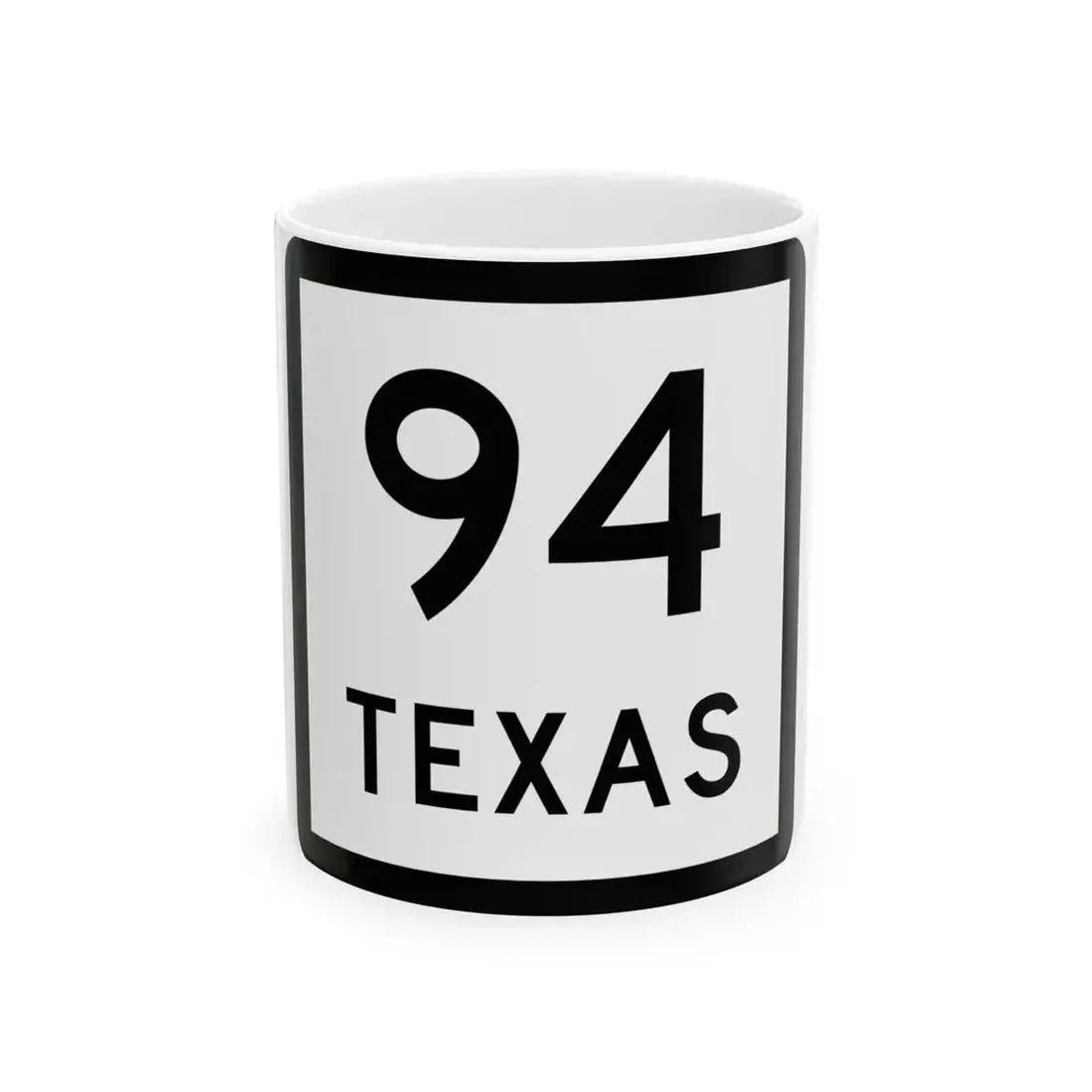 Texas 94 (Texas) (Road Sign) White Coffee Mug 11oz - Go Mug Yourself