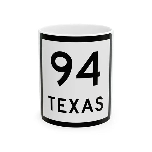 Texas 94 (Texas) (Road Sign) White Coffee Mug 11oz - Go Mug Yourself