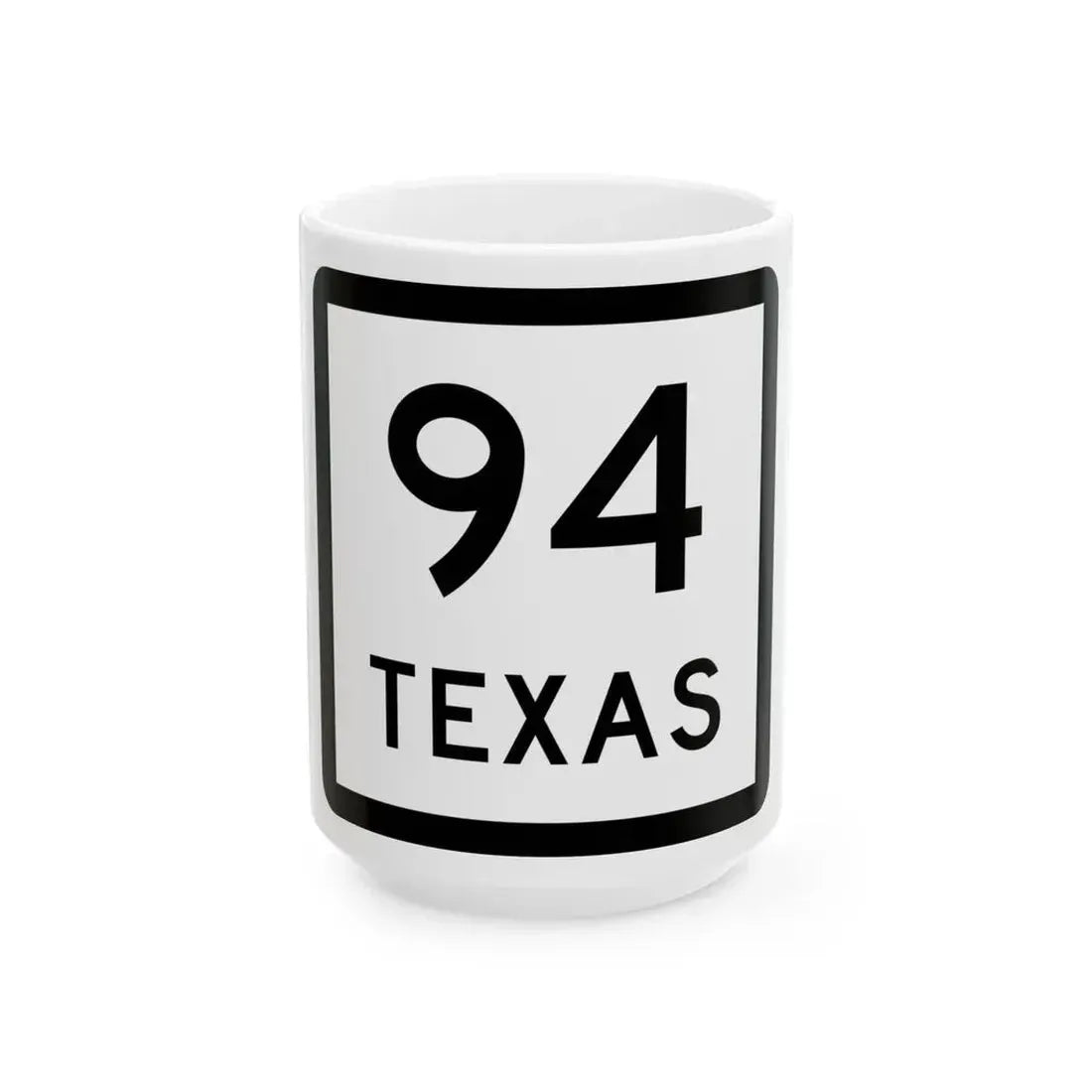Texas 94 (Texas) (Road Sign) White Coffee Mug 15oz - Go Mug Yourself