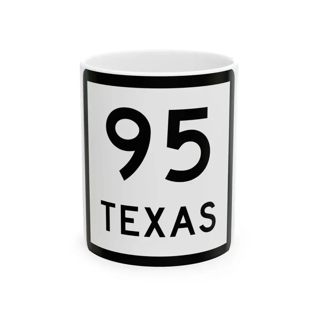 Texas 95 (Texas) (Road Sign) White Coffee Mug 11oz - Go Mug Yourself