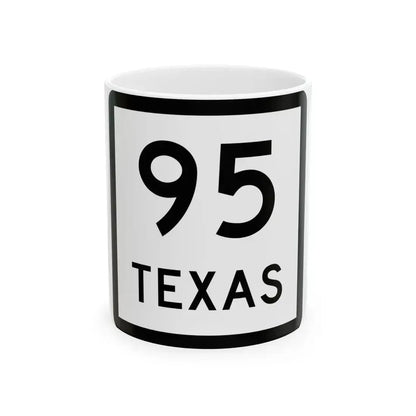Texas 95 (Texas) (Road Sign) White Coffee Mug 11oz - Go Mug Yourself