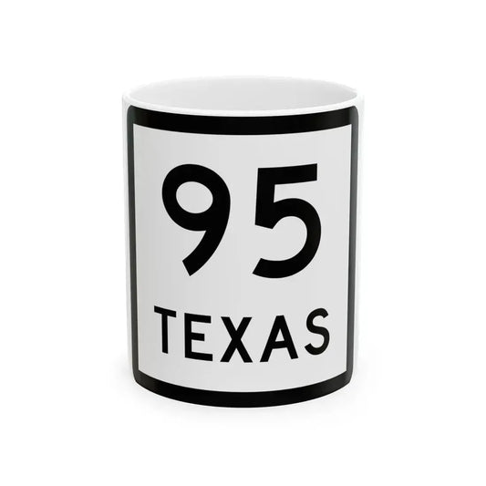Texas 95 (Texas) (Road Sign) White Coffee Mug 11oz - Go Mug Yourself