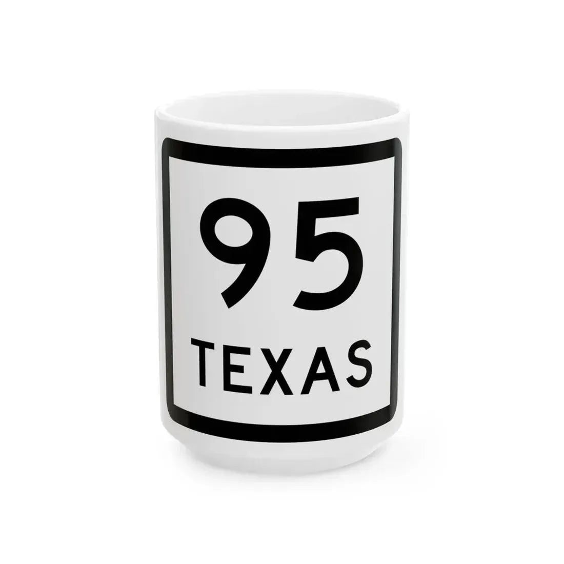 Texas 95 (Texas) (Road Sign) White Coffee Mug 15oz - Go Mug Yourself